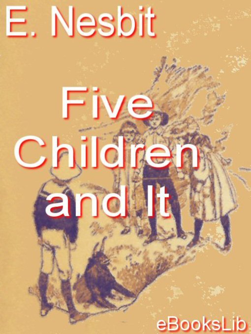 Title details for Five Children and It by E. Nesbit - Available